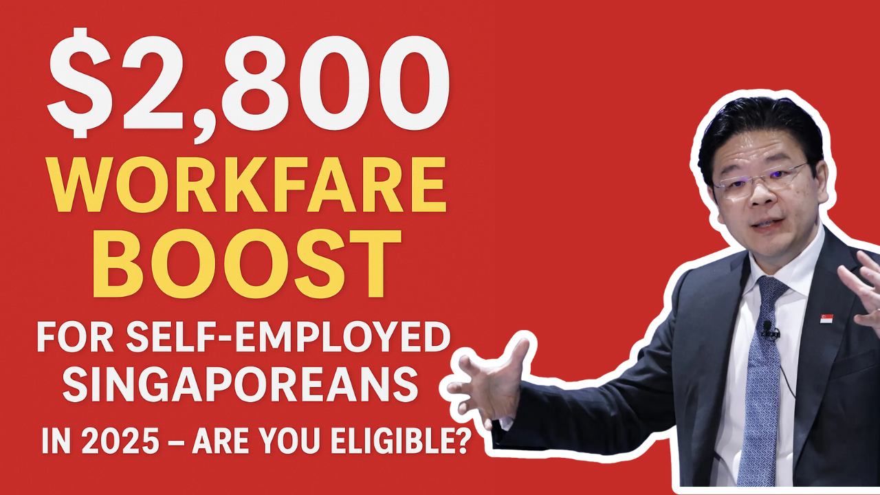 $2,800 Workfare Boost for Self-Employed Singaporeans in 2025 – Are You Eligible?